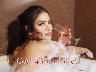 Cock4BitchLikeU