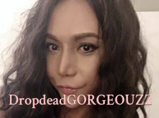 DropdeadGORGEOUZZ