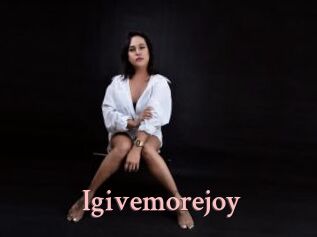 Igivemorejoy