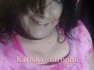 Katiekatostrophic