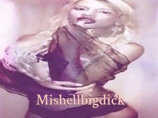 Mishellbigdick