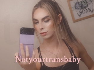 Notyourtransbaby